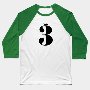 Three is King Baseball T-Shirt